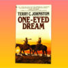 "One-Eyed Dream" by Terry C. Johnston